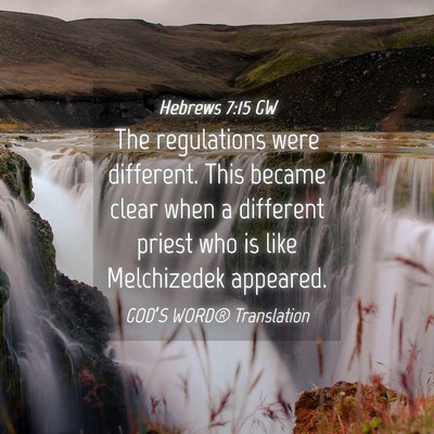 Picture 04 - Hebrews 7:15 GW - The regulations were different. This became clear - Bible Verse Picture