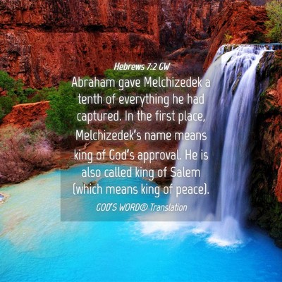 Picture 04 - Hebrews 7:2 GW - Abraham gave Melchizedek a tenth of everything he - Bible Verse Picture
