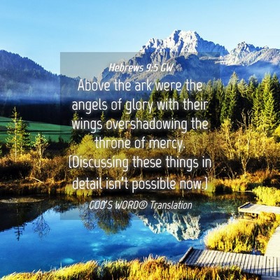 Picture 04 - Hebrews 9:5 GW - Above the ark were the angels of glory with their - Bible Verse Picture