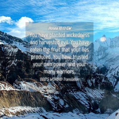 Picture 04 - Hosea 10:13 GW - You have planted wickedness and harvested evil. - Bible Verse Picture