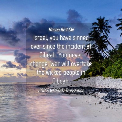 Picture 04 - Hosea 10:9 GW - Israel, you have sinned ever since the incident - Bible Verse Picture