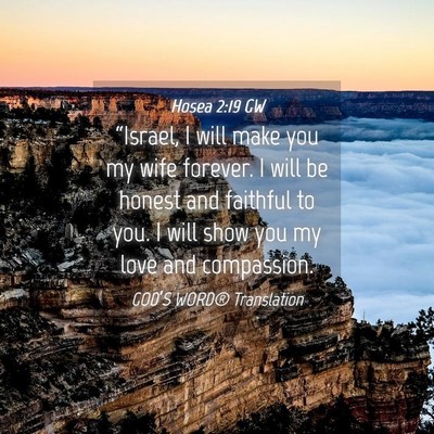 Picture 04 - Hosea 2:19 GW - “Israel, I will make you my wife forever. I - Bible Verse Picture