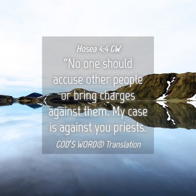 Picture 04 - Hosea 4:4 GW - “No one should accuse other people or bring - Bible Verse Picture