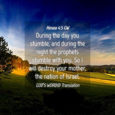 Picture 04 - Hosea 4:5 GW - During the day you stumble, and during the night - Bible Verse Picture
