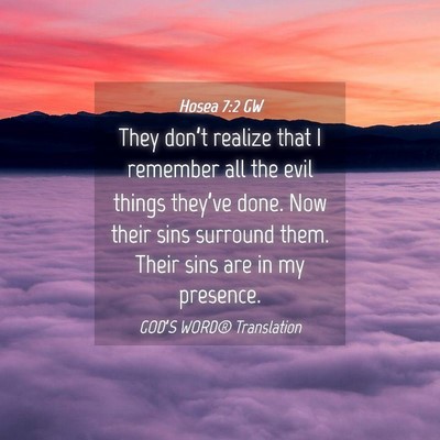 Picture 04 - Hosea 7:2 GW - They don’t realize that I remember all the evil - Bible Verse Picture