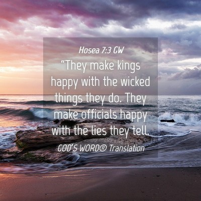 Picture 04 - Hosea 7:3 GW - “They make kings happy with the wicked things - Bible Verse Picture