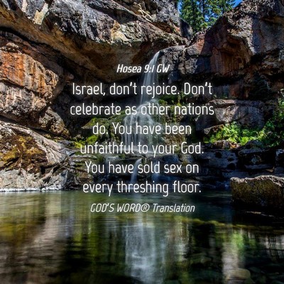 Picture 04 - Hosea 9:1 GW - Israel, don’t rejoice. Don’t celebrate as - Bible Verse Picture