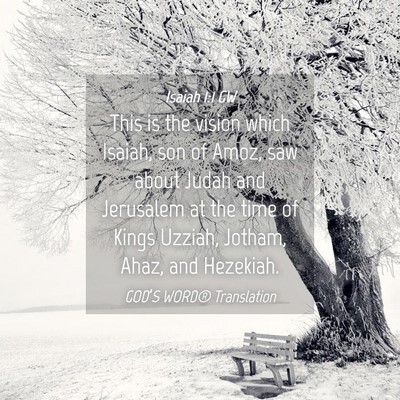 Picture 04 - Isaiah 1:1 GW - This is the vision which Isaiah, son of Amoz, saw - Bible Verse Picture