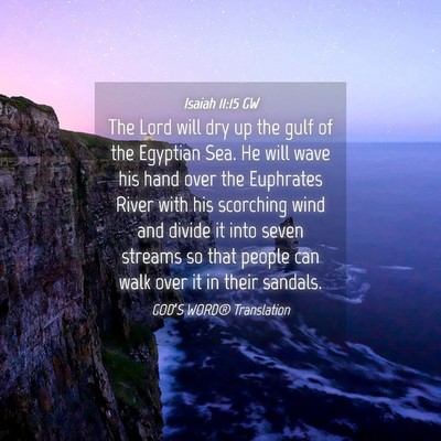 Picture 04 - Isaiah 11:15 GW - The Lord will dry up the gulf of the Egyptian - Bible Verse Picture