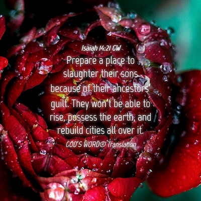 Picture 04 - Isaiah 14:21 GW - Prepare a place to slaughter their sons because - Bible Verse Picture