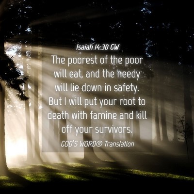 Picture 04 - Isaiah 14:30 GW - The poorest of the poor will eat, and the needy - Bible Verse Picture