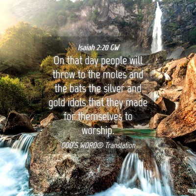 Picture 04 - Isaiah 2:20 GW - On that day people will throw to the moles and - Bible Verse Picture