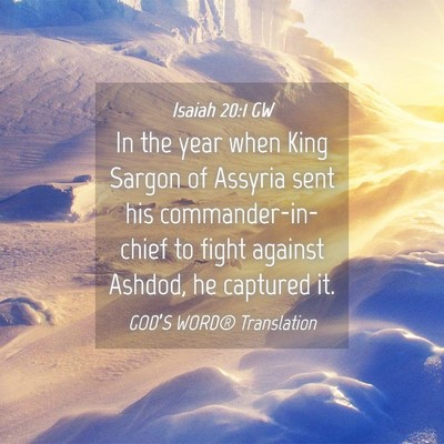 Picture 04 - Isaiah 20:1 GW - In the year when King Sargon of Assyria sent his - Bible Verse Picture
