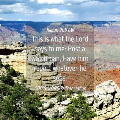 Picture 04 - Isaiah 21:6 GW - This is what the Lord says to me: Post a - Bible Verse Picture