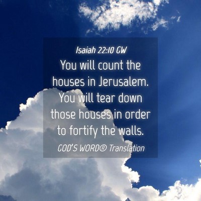 Picture 04 - Isaiah 22:10 GW - You will count the houses in Jerusalem. You will - Bible Verse Picture