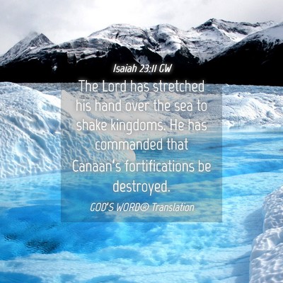 Picture 04 - Isaiah 23:11 GW - The Lord has stretched his hand over the sea to - Bible Verse Picture