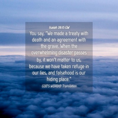 Picture 04 - Isaiah 28:15 GW - You say, “We made a treaty with death and an - Bible Verse Picture