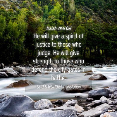 Picture 04 - Isaiah 28:6 GW - He will give a spirit of justice to those who - Bible Verse Picture