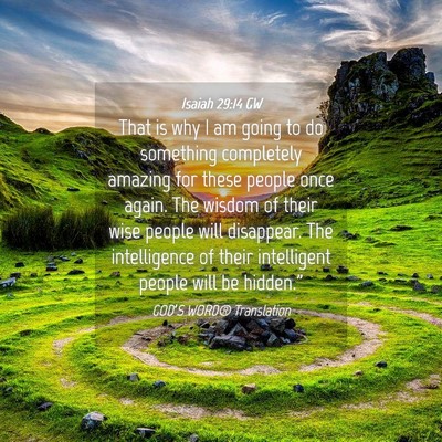 Picture 04 - Isaiah 29:14 GW - That is why I am going to do something completely - Bible Verse Picture