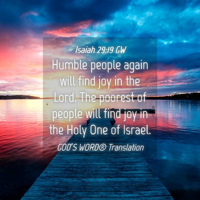 Picture 04 - Isaiah 29:19 GW - Humble people again will find joy in the Lord. - Bible Verse Picture