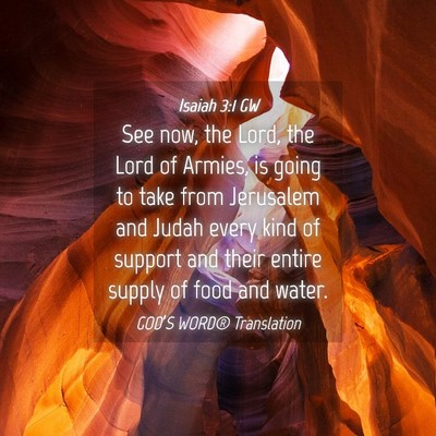 Picture 04 - Isaiah 3:1 GW - See now, the Lord, the Lord of Armies, is going - Bible Verse Picture