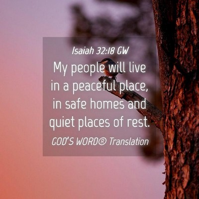 Picture 04 - Isaiah 32:18 GW - My people will live in a peaceful place, in safe - Bible Verse Picture