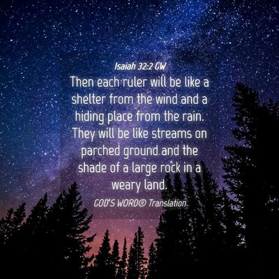 Picture 04 - Isaiah 32:2 GW - Then each ruler will be like a shelter from the - Bible Verse Picture