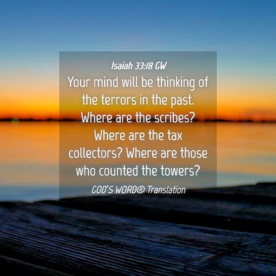Picture 04 - Isaiah 33:18 GW - Your mind will be thinking of the terrors in the - Bible Verse Picture