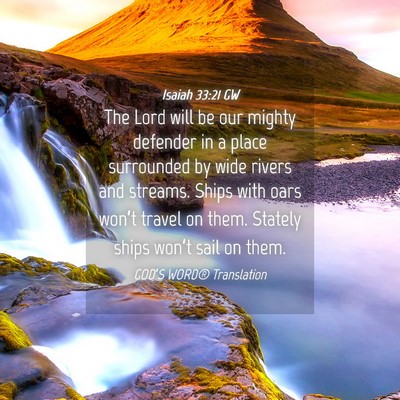 Picture 04 - Isaiah 33:21 GW - The Lord will be our mighty defender in a place - Bible Verse Picture