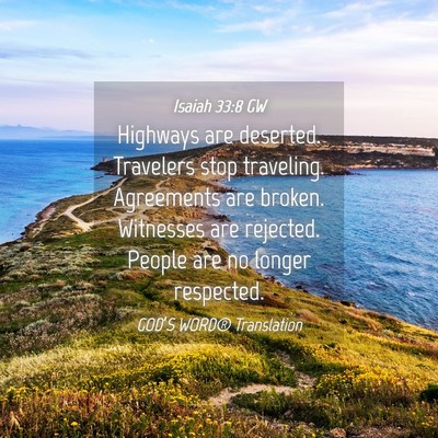 Picture 04 - Isaiah 33:8 GW - Highways are deserted. Travelers stop traveling. - Bible Verse Picture