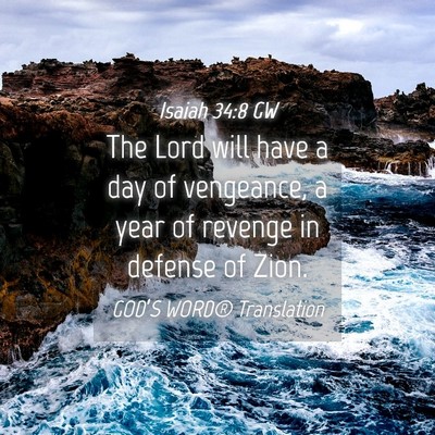 Picture 04 - Isaiah 34:8 GW - The Lord will have a day of vengeance, a year of - Bible Verse Picture