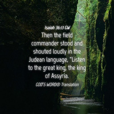 Picture 04 - Isaiah 36:13 GW - Then the field commander stood and shouted loudly - Bible Verse Picture