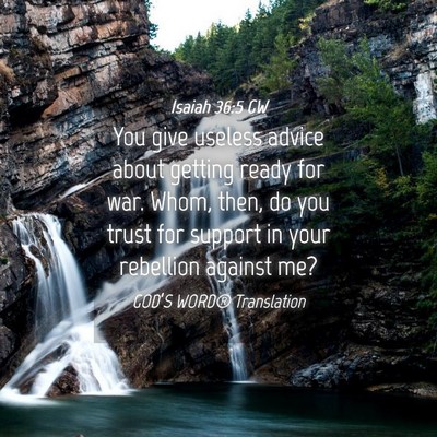 Picture 04 - Isaiah 36:5 GW - You give useless advice about getting ready for - Bible Verse Picture