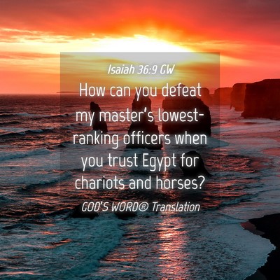 Picture 04 - Isaiah 36:9 GW - How can you defeat my master’s lowest-ranking - Bible Verse Picture