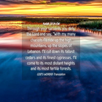 Picture 04 - Isaiah 37:24 GW - Through your servants you defy the Lord and say, - Bible Verse Picture