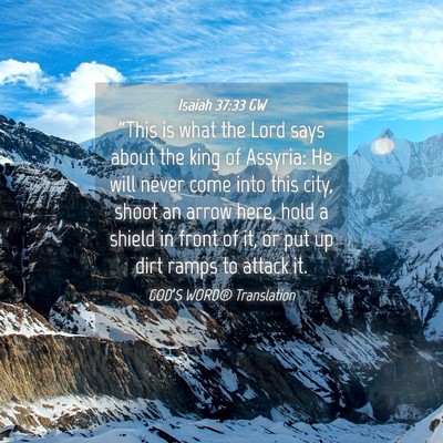 Picture 04 - Isaiah 37:33 GW - “This is what the Lord says about the king of - Bible Verse Picture