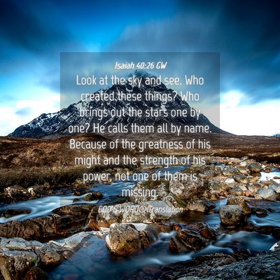 Picture 04 - Isaiah 40:26 GW - Look at the sky and see. Who created these - Bible Verse Picture