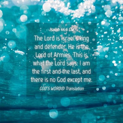 Picture 04 - Isaiah 44:6 GW - The Lord is Israel’s king and defender. He is - Bible Verse Picture
