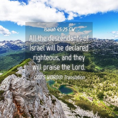 Picture 04 - Isaiah 45:25 GW - All the descendants of Israel will be declared - Bible Verse Picture