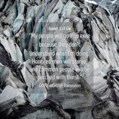Picture 04 - Isaiah 5:13 GW - “My people will go into exile because they - Bible Verse Picture