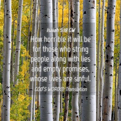 Picture 04 - Isaiah 5:18 GW - How horrible it will be for those who string - Bible Verse Picture