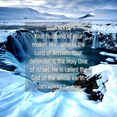 Picture 04 - Isaiah 54:5 GW - Your husband is your maker. His name is the Lord - Bible Verse Picture
