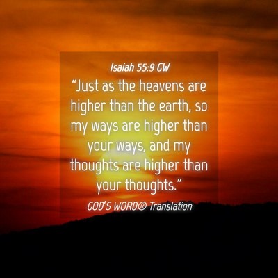 Picture 04 - Isaiah 55:9 GW - “Just as the heavens are higher than the earth, - Bible Verse Picture