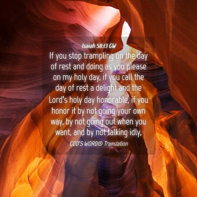 Picture 04 - Isaiah 58:13 GW - If you stop trampling on the day of rest and - Bible Verse Picture