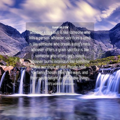 Picture 04 - Isaiah 66:3 GW - Whoever kills a bull is like someone who kills a - Bible Verse Picture