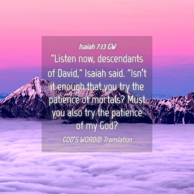 Picture 04 - Isaiah 7:13 GW - “Listen now, descendants of David,” Isaiah - Bible Verse Picture