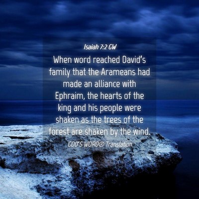 Picture 04 - Isaiah 7:2 GW - When word reached David’s family that the - Bible Verse Picture