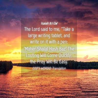 Picture 04 - Isaiah 8:1 GW - The Lord said to me, “Take a large writing - Bible Verse Picture