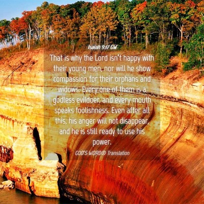 Picture 04 - Isaiah 9:17 GW - That is why the Lord isn’t happy with their - Bible Verse Picture