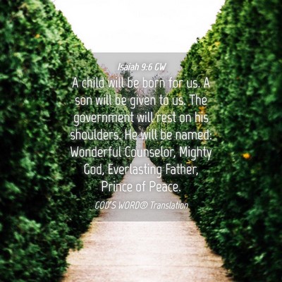 Picture 04 - Isaiah 9:6 GW - A child will be born for us. A son will be given - Bible Verse Picture